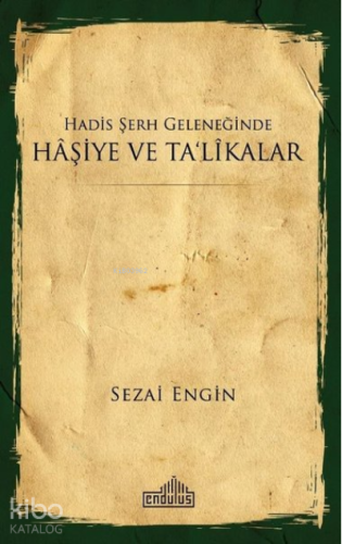 Hadis Şerh Geleneğinde Haşiye ve Ta'likalar | Sezai Engin | Endülüs Ya