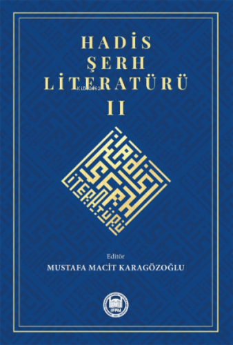 Hadis Şerh Literatürü II | Mustafa Macit Karagözoğlu | M. Ü. İlahiyat 