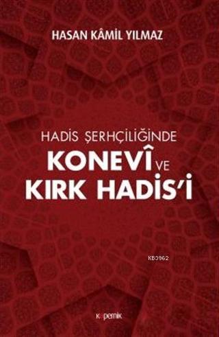 Hadis Şerhçiliğinde Konevi ve Kırk Hadis'i | Prof.Dr. Hasan Kamil Yılm