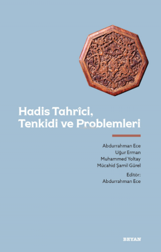 Hadis Tahrici, Tenkidi ve Problemleri | Abdurrahman Ece | Beyan Yayınl