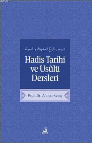 Hadis Tarih ve Usulü Dersleri | Ahmet Keleş | Fecr Yayınları