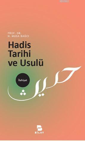 Hadis Tarihi ve Usulü | Musa Bağcı | Bilimsel Araştırma Yayınları (Bil