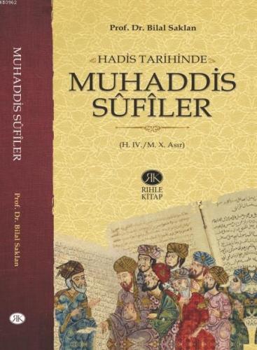 Hadis Tarihinde Muhaddis Sûfîler (H. IV./M. X. Asır) | Bilal Saklan | 