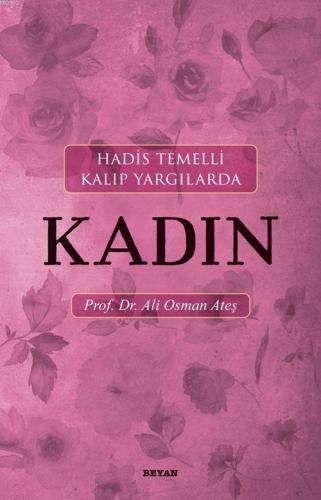 Hadis Temelli Kalıp Yargılarda Kadın | Ali Osman Ateş | Beyan Yayınlar