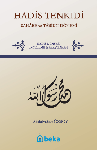 Hadis Tenkidi Sahabe ve Tabiun Dönemi | Abdulvahap Özsoy | Beka Yayınl