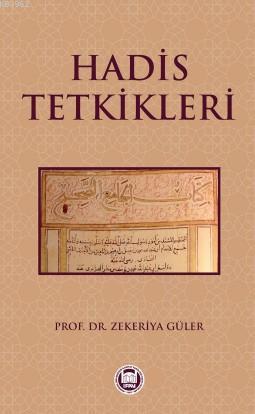 Hadis Tetkikleri | Zekeriya Güler | M. Ü. İlahiyat Fakültesi Vakfı Yay