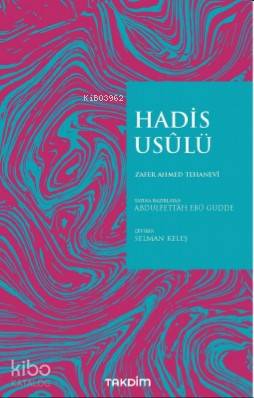 Hadis Usulü | Zafer Ahmed El-Osman Et-Tehanevi | Takdim Yayınları