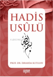 Hadis Usulü | İbrahim Kutluay | Rağbet Yayınları