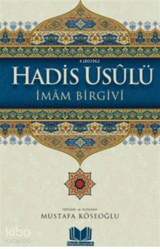 Hadis Usülü | İmam-ı Birgivi | Kitap Kalbi Yayıncılık