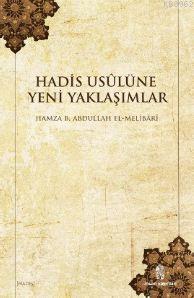 Hadis Usulüne Yeni Yaklaşımlar | Hamza B. Abdullah el-Melibari | İnsan