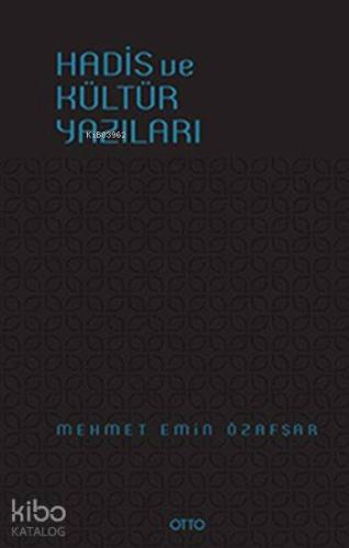 Hadis ve Kültür Yazıları (Ciltli) | Mehmet Emin Özafşar | Otto Yayınla