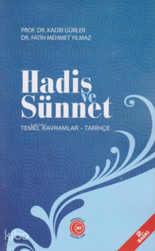 Hadis ve Sünnet;Temel Kavramlar - Tarihçe | Kadir Gürler | Anadolu Ay 