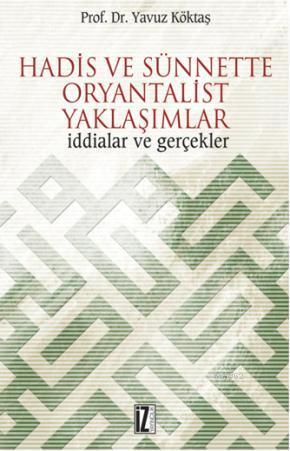 Hadis ve Sünnette Oryantalist Yaklaşımlar; İddialar ve Gerçekler | Yav