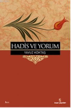 Hadis ve Yorum | Yavuz Köktaş | İnsan Yayınları