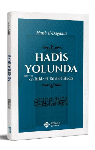 Hadis Yolunda | El-Hatibu´l-Bağdadi | İtisam Yayınları