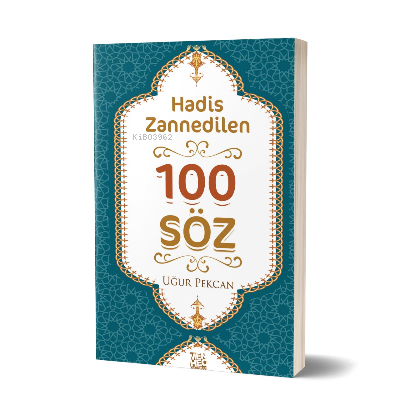 Hadis Zannedilen 100 Söz | Uğur Pekcan | Menhec Yayınları