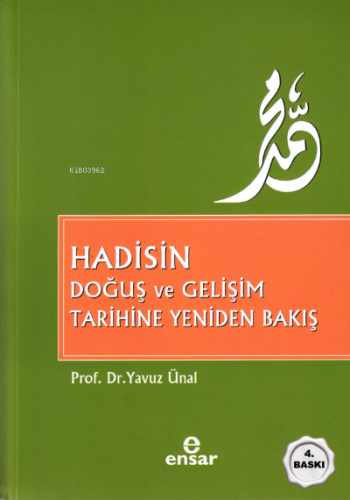 Hadisin Doğuş Ve Gelişim Tarihine Yeniden Bakış | Yavuz Ünal | Ensar N