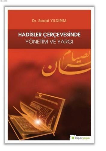 Hadisler Çerçevesinde Yönetim ve Yargı | Sedat Yıldırım | Hiper Yayınl