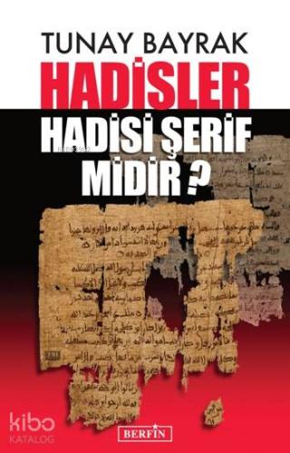 Hadisler Hadisi Şerif midir? | Tunay Bayrak | Berfin Yayınları