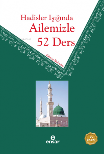 Hadisler Işığında Ailemizle 52 Ders | Gümüş Kalemler | Ensar Neşriyat