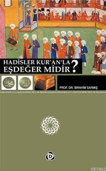 Hadisler Kur'an'la Eşdeğer midir? | İbrahim Sarmış | Düşün Yayıncılık