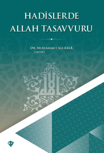 Hadislerde Allah Tasavvuru | Muhammet Ali Asar | Türkiye Diyanet Vakfı