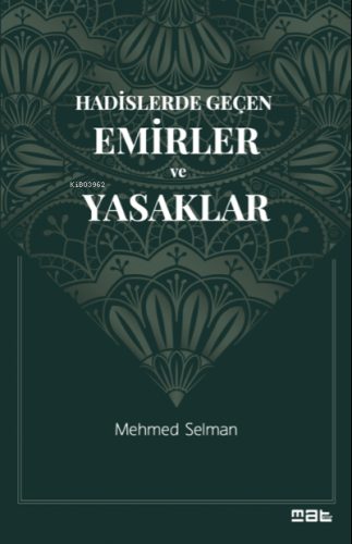 Hadislerde Geçen Emirler ve Yasaklar | Mehmed Selman | Mat Kitap Yayın