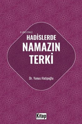 Hadislerde Namazın Terki | Yunus Hatipoğlu | Kitap Dünyası