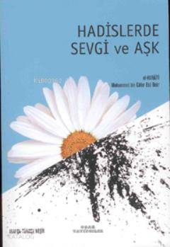 Hadislerde Sevgi ve Aşk | Ebû Bekr Muhammed b. Câfer b. Muhammed b. Se