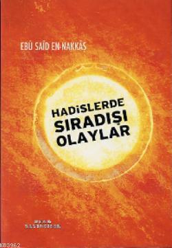 Hadislerde Sıradışı Olaylar | Ebu Said en-Nakkaş | Ocak Yayıncılık