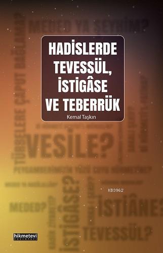 Hadislerde Tevessül, İstigâse ve Teberrük | Kemal Taşkın | Hikmet Evi 