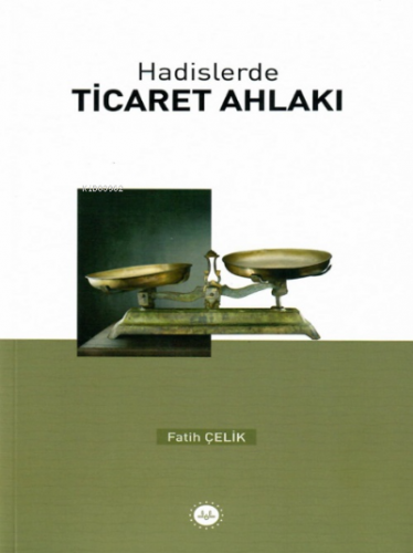 Hadislerde Ticaret Ahlakı | Fatih Çelik | Diyanet İşleri Başkanlığı