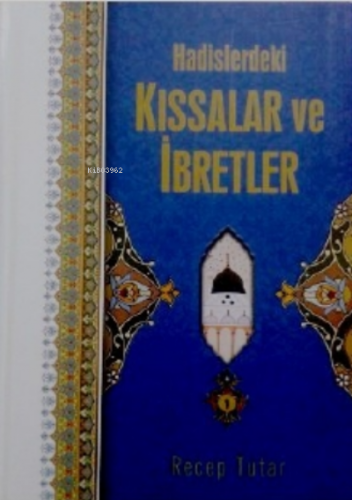 Hadislerdeki Kıssalar ve İbretler | Recep Tutar | Menekşe Kitap