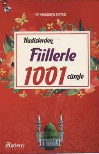 Hadislerden Fiillerle 1001 Cümle | Mohammed Sayed | Akdem Yayınları