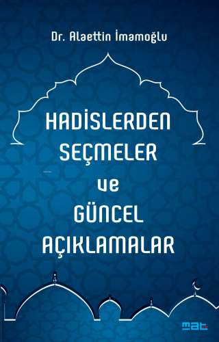 Hadislerden Seçmeler ve Güncel Açıklamalar | Alaettin İmamoğlu | Mat K