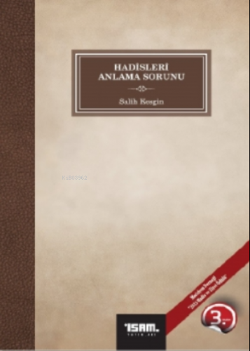 Hadisleri Anlama Sorunu | Salih Kesgin | İSAM (İslam Araştırmaları Mer