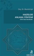 Hadisleri Anlama Yöntemi 5N1K' dan Hareketle | Mustafa Işık | Fecr Yay