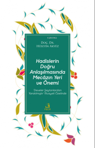 Hadislerin Doğru Anlaşılmasında Mecâzın Yeri ve Önemi | Hüseyin Akyüz 