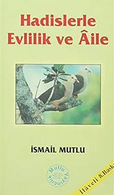 Hadislerle Evlilik ve Aile | İsmail Mutlu | Mutlu Yayıncılık (Kültür K