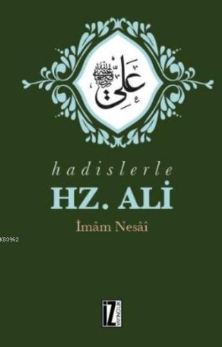 Hadislerle Hz. Ali | İmam Nesâî | İz Yayıncılık