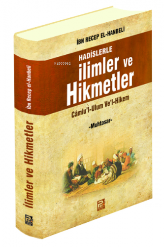 Hadislerle İlimler ve Hikmetler Camiu'l-Ulum Ve'l-Hikem | İmam İbni Re