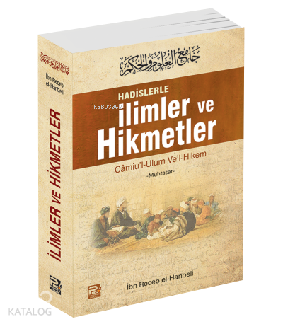 Hadislerle İlimler ve Hikmetler;( Muhtasar ) | İbn Receb El-Hanbeli | 