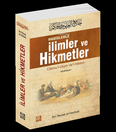 Hadislerle İlimler ve Hikmetler;( Muhtasar ) | İbn Receb El-Hanbeli | 