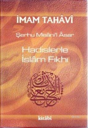 Hadislerle İslam Fıkhı (7 Cilt Takım, Şamua); Şerhu Meâni'l Âsar | İma