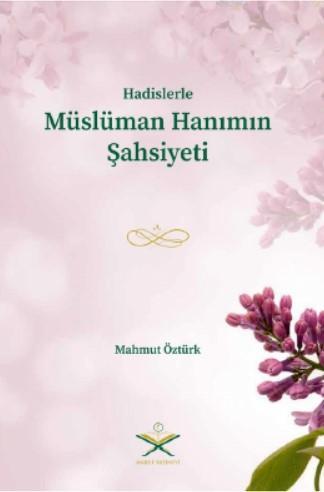 Hadislerle Müslüman Hanımın Şahsiyeti | Mahmut Öztürk | Maruf Yayınevi