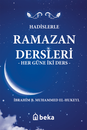 Hadislerle Ramazan Dersleri; Her Güne İki Ders | İbrahim B. Muhammed E