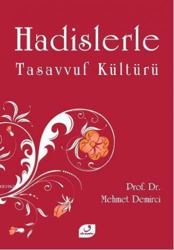 Hadislerle Tasavvuf Kültürü | Mehmet Demirci | Vefa Yayınları