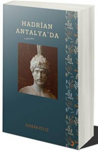 Hadrian Antalya’da | Serkan Kılıç | Cinius Yayınları