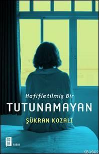 Hafifletilmiş Bir Tutunamayan | Şükran Kozalı | Mona Kitap