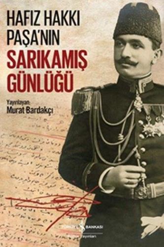 Hafız Hakkı Paşa'nın Sarıkamış Günlüğü | Hafız Hakkı Paşa | Türkiye İş